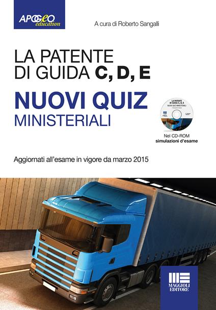 La patente di guida C, D, E. Nuovi quiz ministeriali. Con CD-ROM - copertina