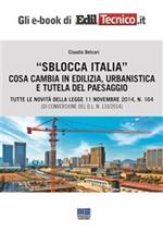 Sblocca Italia. Cosa cambia in edilizia, urbanistica e tutela del paesaggio