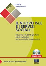 Il nuovo ISEE e i servizi sociali. Il decreto 159/2013, gli effetti attesi, indicazioni per le modifiche ai regolamenti. Con CD-ROM