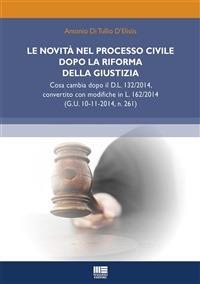 Le novità nel processo civile dopo la riforma della giustizia - Antonio Di Tullio D'Elisiis - ebook