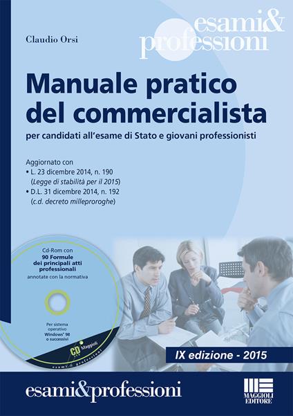 Manuale pratico del commercialista. Per candidati all'esame di Stato e giovani professionisti. Con CD-ROM - Claudio Orsi - copertina