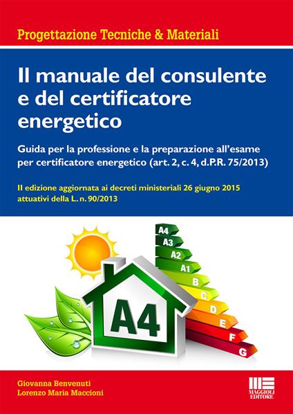 Il manuale del consulente e del certificatore energetico - Giovanna Benvenuti,Lorenzo M. Maccioni - copertina