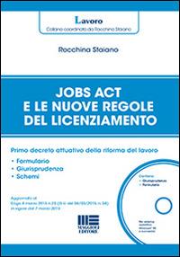 Jobs act e le nuove regole del licenziamento. Primo decreto attuativo della riforma del lavoro. Con CD-ROM - Rocchina Staiano - copertina