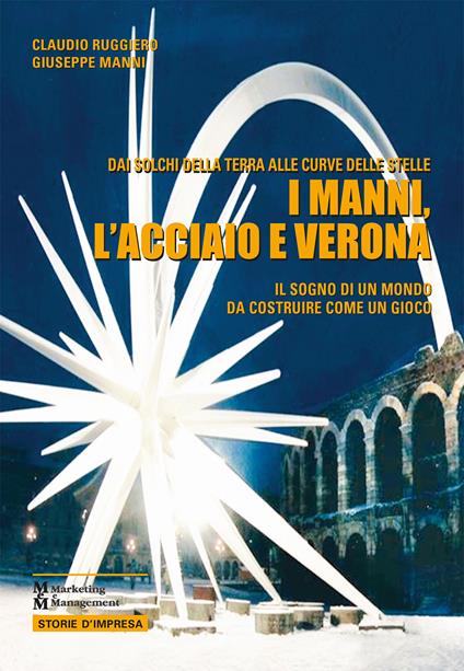 I Manni, l'acciaio e Verona - Claudio Ruggiero,Giuseppe Manni - copertina