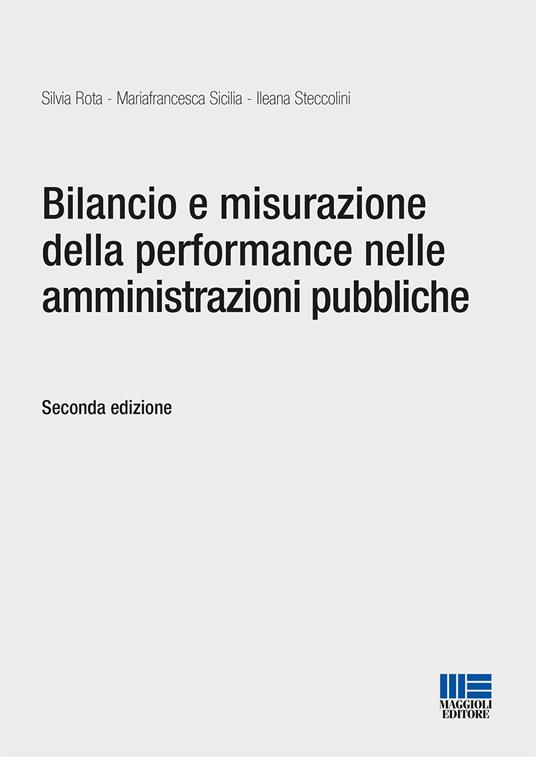 Bilancio e misurazione della performance nelle amministrazioni pubbliche - Silvia Rota,Mariafrancesca Sicilia,Ileana Steccolini - copertina