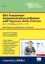 892 funzionari amministrativo-tributari nell'Agenzia delle Entrate. Manuale per la preparazione al concorso