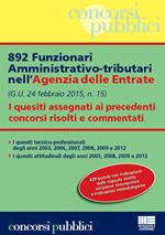 892 funzionari amministrativo-tributari nell'Agenzia delle Entrate. I quesiti assegnati ai precedenti concorsi risolti e commentati