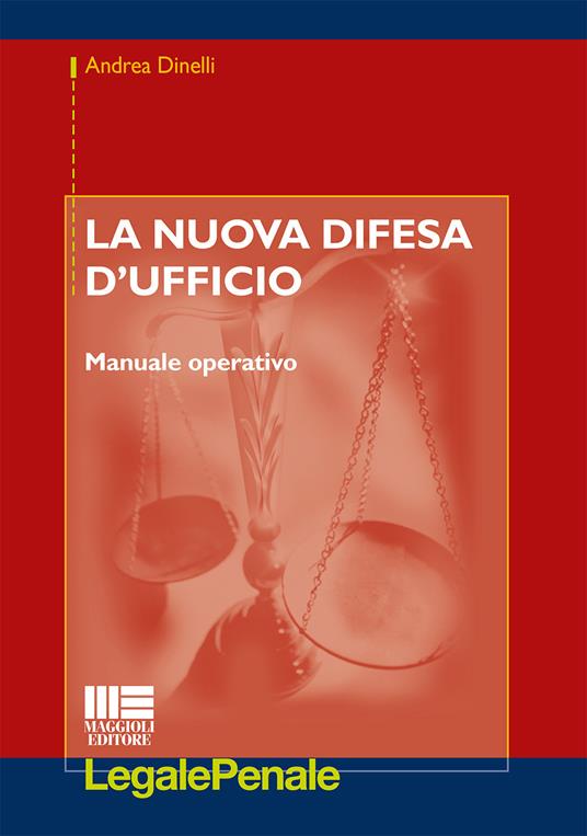 La nuova difesa d'ufficio. Manuale operativo - Andrea Dinelli - copertina
