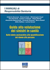 Guida alla valutazione dei sinistri in sanità. Dalla tutela assicurativa alla quantificazione del danno alla persona - copertina