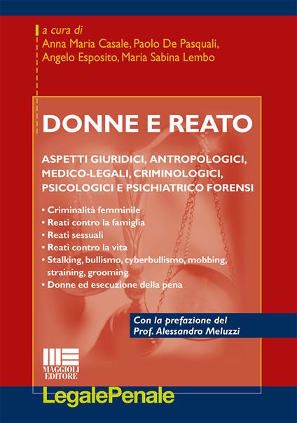 Donne e reato. Aspetti giuridici, antropologici, medico-legali, criminologici, psicologici e psichiatrico forensi - copertina