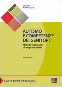 Autismo e competenze dei genitori. Metodi e percorsi di empowerment - Alain Goussot - copertina