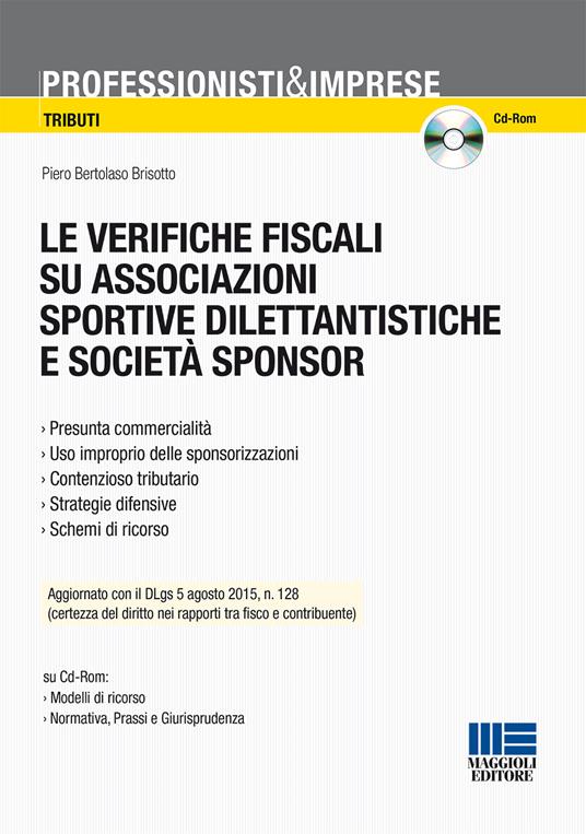 Le verifiche fiscali su associazioni sportive dilentantistiche e società sponsor. Con CD-ROM - Piero Bertolaso Brisotto - copertina