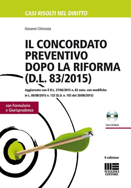 Il concordato preventivo dopo la riforma (D.L. 83/2015). Con CD-ROM - Giovanni Chiricosta - copertina