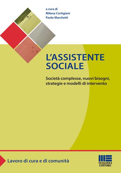 L' assistente sociale. Società complesse, nuovi bisogni, strategie e modelli di intervento - copertina