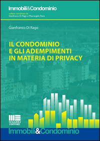 Il condominio e gli adempimenti in materia di privacy - Gianfranco Di Rago - copertina