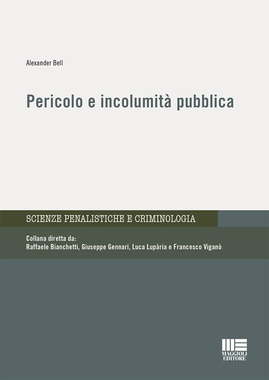 Pericolo e incolumità pubblica - Alexander Bell - copertina