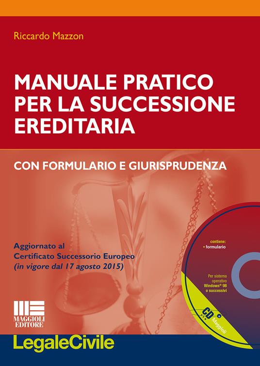 Manuale pratico per la successione ereditaria con formulario e giurisprudenza. Con CD-ROM - Riccardo Mazzon - copertina