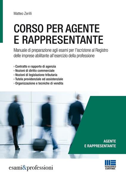 Corso per agente e rappresentante. Manuale di preparazione agli esami per l'iscrizione al Registro delle imprese abilitante all'esercizio della professione - Matteo Zerilli - copertina