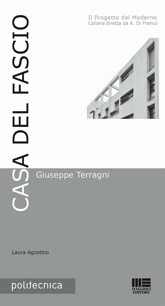 Casa del Fascio. Giuseppe Terragni - Laura Agostino - copertina
