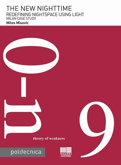 The new nighttime. Redefining nightspace using light. Milan case study - Milos Misovic - copertina