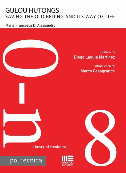 Gulou Hutongs saving the old beijing and its way of life - Maria Francesca Di Alessandro - copertina