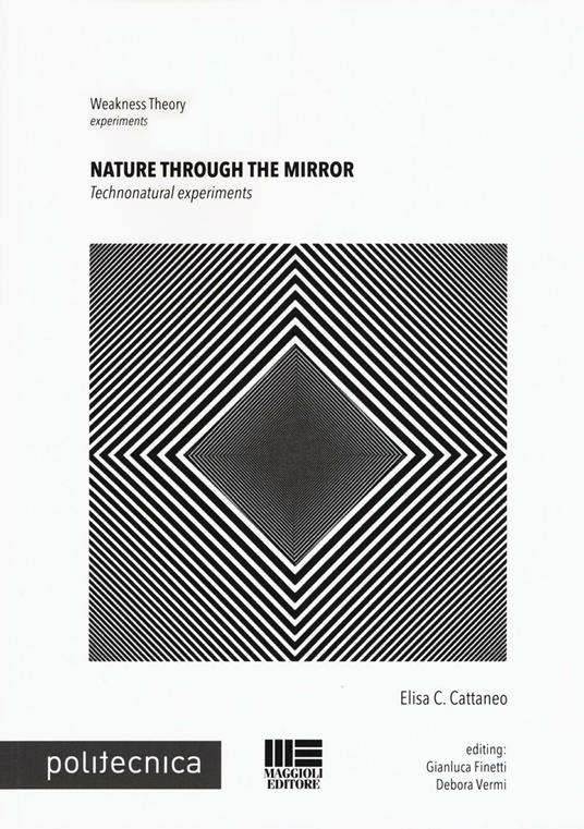 Nature through the mirror. Technonatural esperiments - Elisa C. Cattaneo - copertina