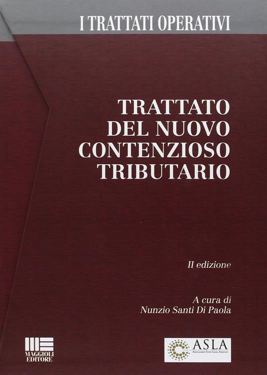 Trattato del nuovo contenzioso tributario. Con CD-ROM - Nunzio Santi Di Paola - copertina