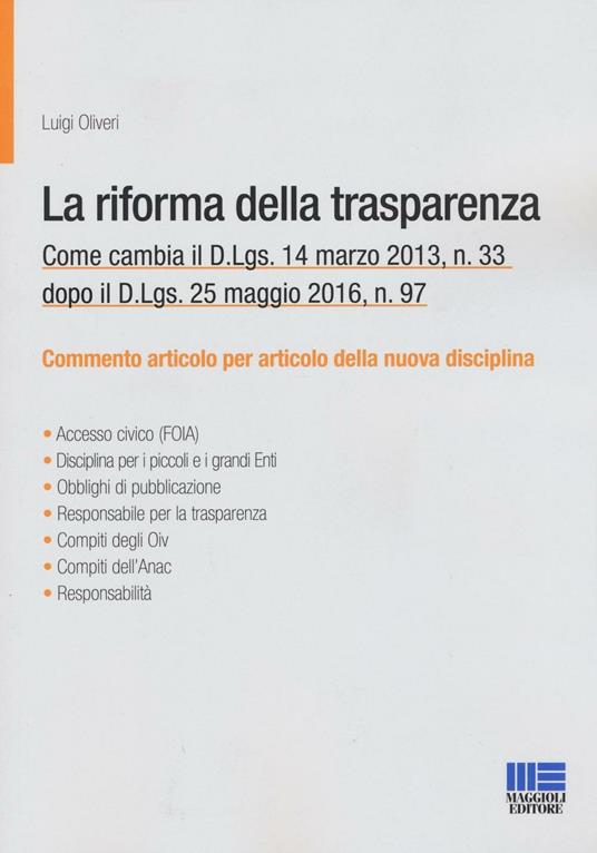 La riforma della trasparenza. Come cambia il D.Lgs 14 marzo 2013, n. 33 dopo il D.Lgs. 25 maggio 2016, n. 97 - Luigi Oliveri - copertina