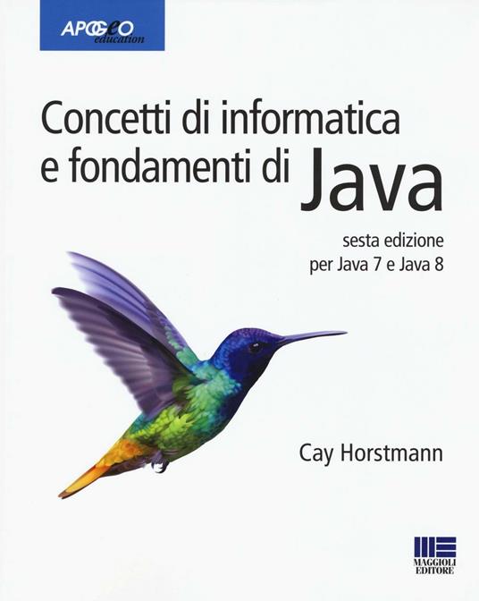 Concetti di informatica e fondamenti di Java - Cay S. Horstmann - copertina