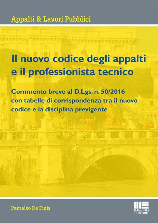 Il nuovo codice degli appalti e il professionista tecnico - P. De Finis - copertina