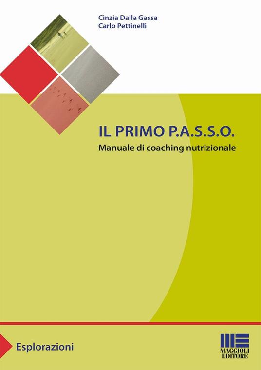 Il primo P.A.S.S.O. Manuale di coaching nutrizionale - Cinzia Dalla Gassa,Carlo Pettinelli - copertina