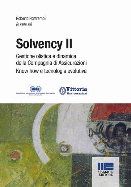 Solvency II. Gestione olistica e dinamica della compagnia di assicurazioni know how e tecnologia evolutiva - copertina