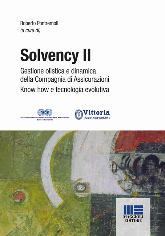 Solvency II. Gestione olistica e dinamica della compagnia di assicurazioni know how e tecnologia evolutiva - copertina