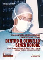 Dentro il cervello senza dolore. Storia di un'avanguardia tecnologica nella sanità pubblica tra sfide, coraggio e coerenza