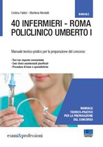 40 infermieri. Roma policlinico Umberto I. Manuale per la preparazione