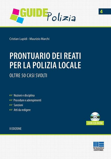 Prontuario dei reati per la polizia locale. Con CD-ROM - Cristian Lupidi,Maurizio Marchi - copertina