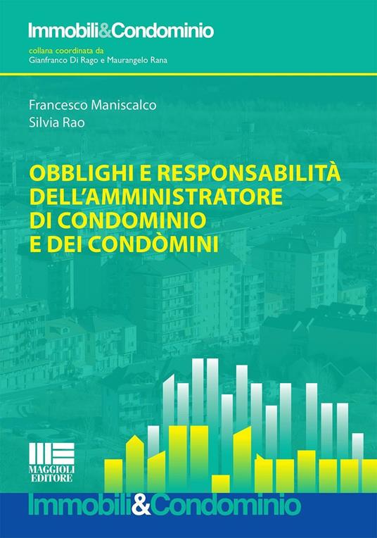 Obblighi e responsabilità dell'amministratore di condominio e dei condomini - Francesco Maniscalco,Silvia Rao - copertina