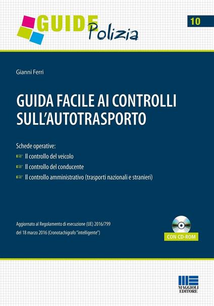 Guida facile ai controlli sull'autotrasporto. Con CD-ROM - Gianni Ferri - copertina