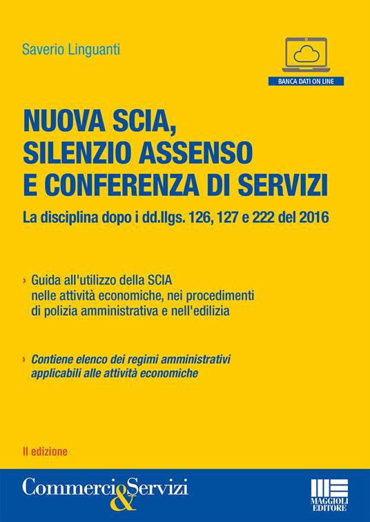 SCIA, il silenzio assenso e conferenza di servizi. La nuova disciplina dopo i decreti attuativi della riforma Madia - Saverio Linguanti - copertina