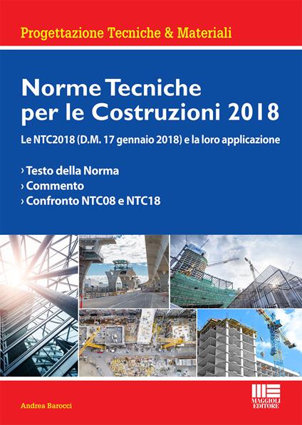 Norme tecniche per le costruzioni 2018. Le NTC2018 (D.M. 17 gennaio 2018) e la loro applicazione - Andrea Barocci - copertina