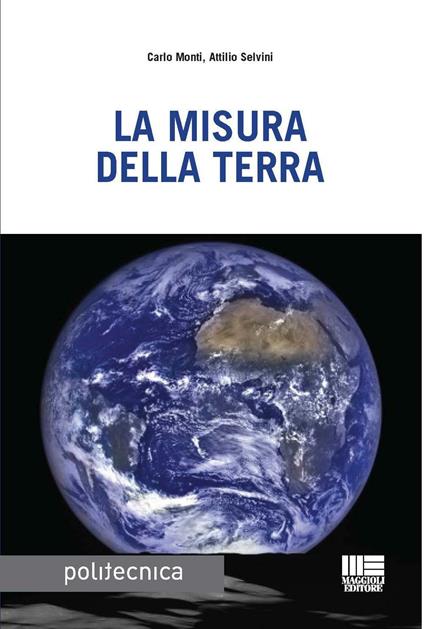 La misura della terra - Attilio Selvini,Carlo Monti - copertina