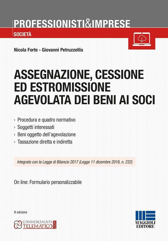 Assegnazione, cessione ed estromissione agevolata dei beni ai soci - Nicola Forte,Giovanni Petruzzellis - copertina