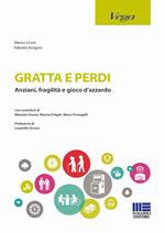 Gratta e perdi. Anziani, fragilità, gioco d'azzardo