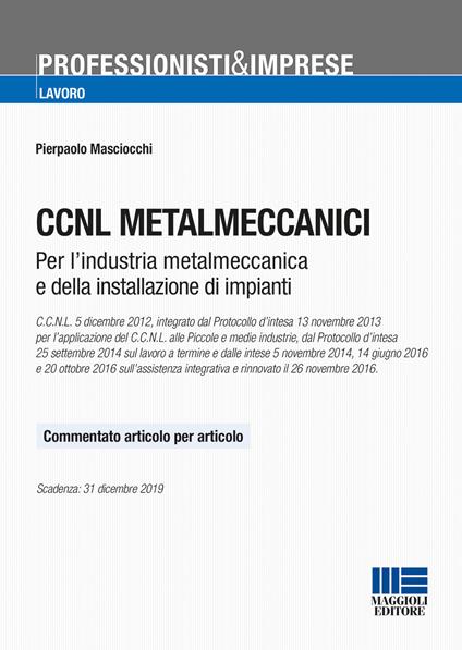 CCNL metalmeccanici. Testo commentato articolo per articolo - Pierpaolo Masciocchi - copertina