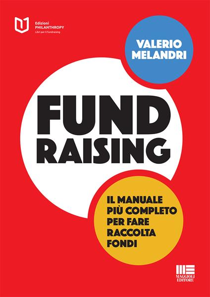 Fundraising. Il manuale più completo per fare raccolta fondi - Valerio Melandri - copertina