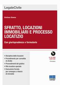 Sfratto, locazioni immobiliari e processo locatizio. Con giurisprudenza e formulario. Con CD-ROM