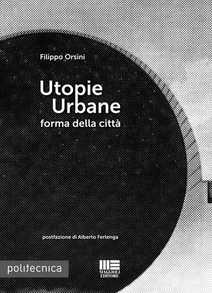 Utopie urbane - Filippo Orsini - copertina