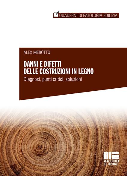 Danni e difetti delle costruzioni in legno - Alex Merotto - copertina