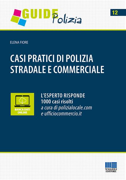 Casi pratici di polizia stradale e commerciale - Elena Fiore - copertina