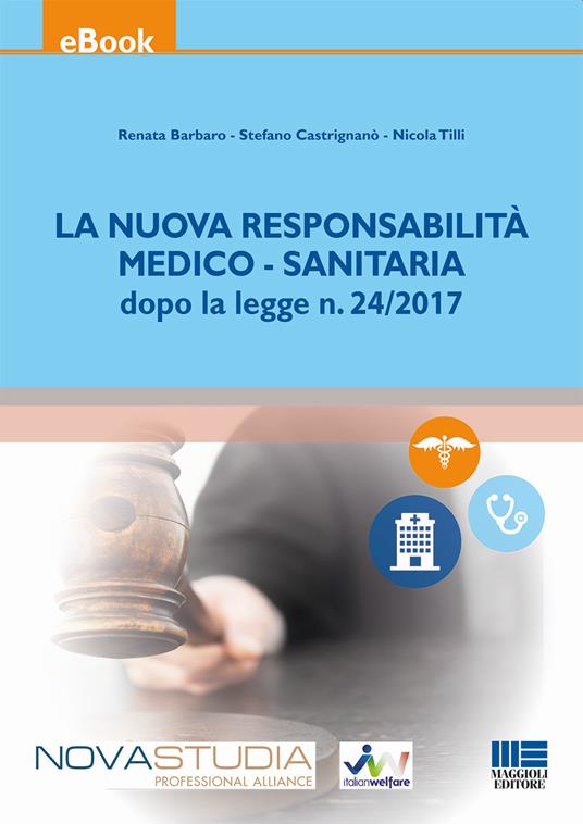 La nuova responsabilità medico-sanitaria dopo la legge n. 24/2017 - Renata Barbaro,Stefano Castrignanò,Nicola Tilli - copertina